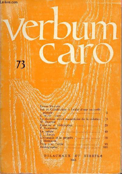 VERBUM CARO N73 - Foi et Constitution  l'aube d'une nouvelle, par Lukas Vischer / La doctrine no-testamentaire de la cration, par G.W.H Lampe / L'Evangile et le progrs, par J.L. Leuba,etc