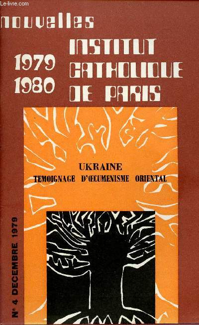 NOUVELLES DE L'INSTITUT CATHOLIQUE DE PARIS N°4 -DEC 79 - 1970-1980 : UKRAINE, TEMOIGNAGE D'OECUMENISME ORIENTAL