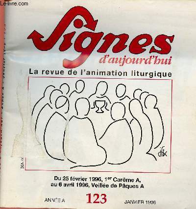 SIGNES D'AUJOURD'HUI N123 - ANNEE A -JAN 96 : DU 25 FEV 96, 1ER CAREME A AU 6 AVRIL 96, VEILLEE DE PAQUES A