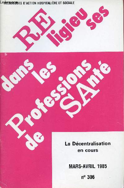 RELIGIEUSES DANS LES PROFESSIONS DE SANTE N306- MARS/AVRIL 85 : LA DECENTRALISATION EN COURS