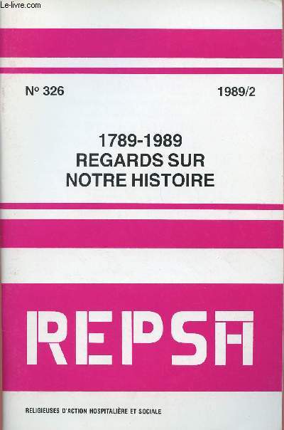 RELIGIEUSES DANS LES PROFESSIONS DE SANTE N326 : 1789-1989 - REGARDS SUR NOTRE HISTOIRE