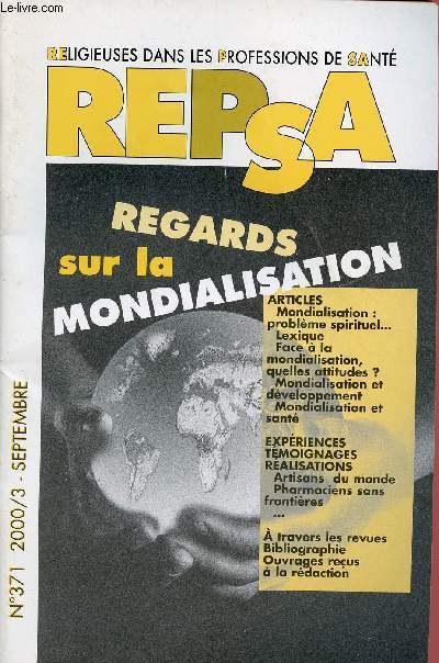 RELIGIEUSES DANS LES PROFESSIONS DE SANTE N371- SEPT 2000 : REGARS SUR LA MONDIALISATION ; Face  la mondialisation, quelles attitudes ? / Mondialisation et sant/ Pharmaciens sans frontires ,etc