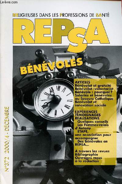RELIGIEUSES DANS LES PROFESSIONS DE SANTE N372- DEC 2000 : BENEVOLES : Salaris et bnvoles au Secours Catholique / Les Femmes-Relais d'Antony / Des bnvoles en REPSA / bnvoles : Pourquoi ?