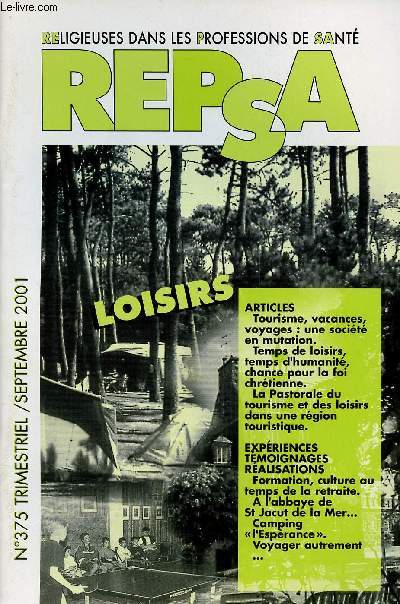 RELIGIEUSES DANS LES PROFESSIONS DE SANTE N375 : LOISIRS : Temps de loisirs, temps d'humanit, chance pour la foi chrtienne / La Pastorale du tourisme et des loisirs dans une rgion touristique,etc