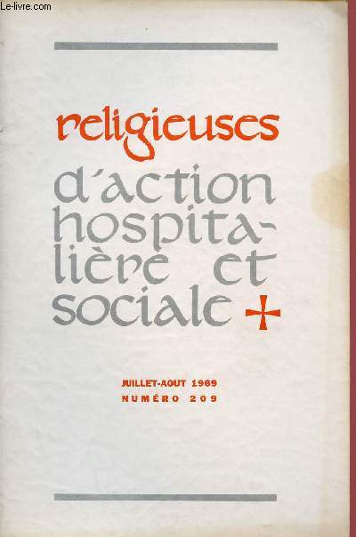 RELIGIEUSES D'ACTION HOSPITALIERE ET SOCIALE N209- JUI.AOUT 69 : L'Eglise et le monde aujourd'hui / Initiative et responsabilit de l