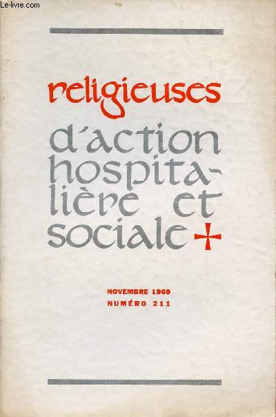 RELIGIEUSES D'ACTION HOSPITALIERE ET SOCIALE N211- NOV 69 :  Du danger des mdicaments dits 