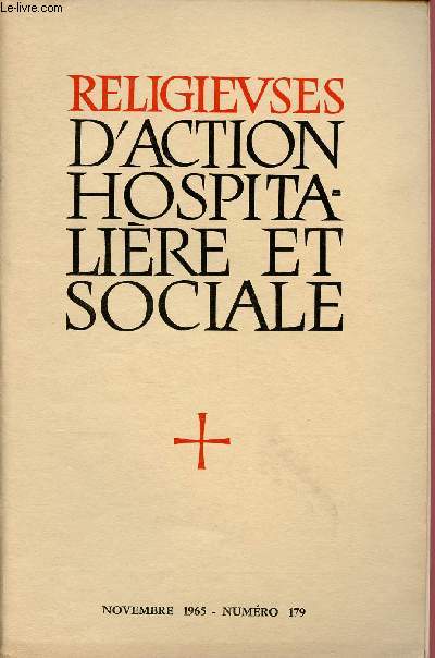 RELIGIEUSES D'ACTION HOSPITALIERE ET SOCIALE N179- NOV 65 : Le Pape et les organisations internationales / L'autorit dans l'Eglise / Carrefour 