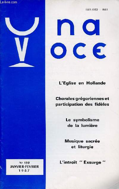 UNA VOCE N132- JAN/FEV 87 : L'Eglise en Hollande / Chorales grgoriennes et participation des fidles / La symbolisme de la lumire / Musique sacre et liturgie / L'introt 