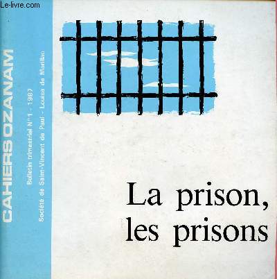 CAHIERS OZANAM N1-1987 : LA PRISON, LES PRISONS