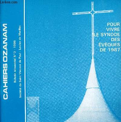 CAHIERS OZANAM N3-1986 ; POUR VIVRE LE SYNODE DES EVEQUES DE 1987
