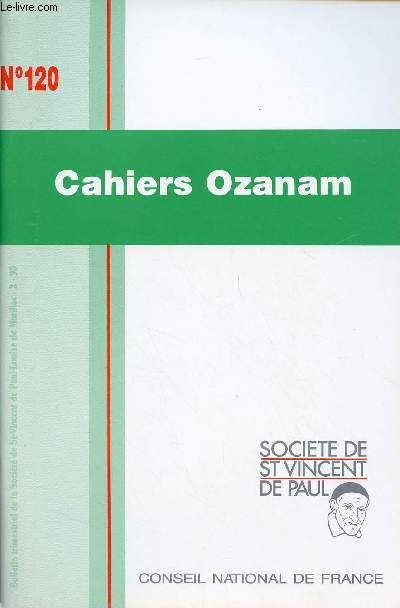 CAHIERS OZANAM N120 : Mai 1993 : Rflexions  partir de l'actualit et du temps liturgique, par Grard Gorcy / Atout coeur, par Pre Pascal Charpentier / La solitude ... Les solitudes, par P. Gurif, B. Hibon, J.Thary / L'argent, etc