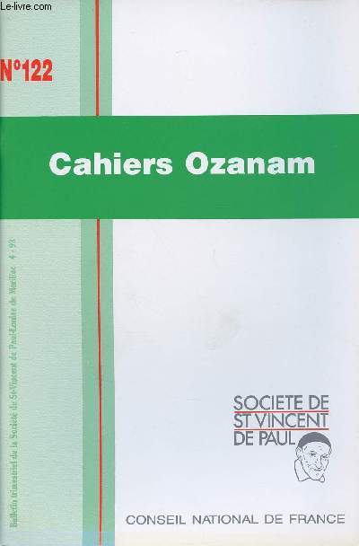 CAHIERS OZANAM N122 : Fragile et ncessaire dialogue, par Grard Gorcy / La nature du dialogue dans l'Eglise, par Pre Robert Hamon / Le rseau Sauvageonne, par Jean Thary,etc