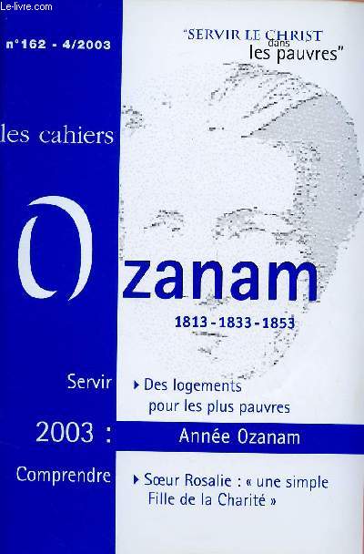 CAHIERS OZANAM N162 : Des logements pour les plus pauvres / 2003 : Anne Ozanam / Soeur Rosalie : 
