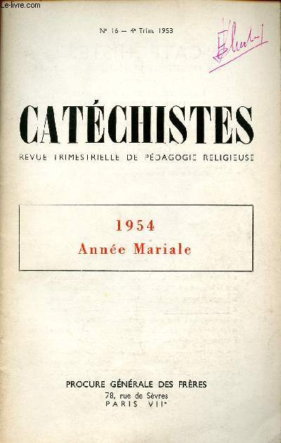 CATECHISTES - REVUE TRIMESTRIELLE DE PEDAGOGIE RELIGIEUSE - N16- 4EME TRIM 53 : 1954 - Anne mariale / Comment mieux faire le catchisme / L'Avent avec Marie,etc