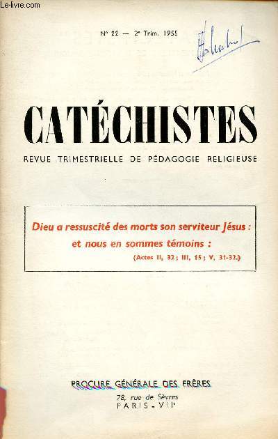 CATECHISTES - REVUE TRIMESTRIELLE DE PEDAGOGIE RELIGIEUSE - N22 - 2EME TRIM 55 : DIEU A RESSUSCITE DES MORTS SON SERVITEUR JESUS : ET NOUS EN SOMMES TEMOINS (ACTES II,32 : III? 15 / V, 31-32)