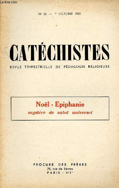 CATECHISTES - REVUE TRIMESTRIELLE DE PEDAGOGIE RELIGIEUSE - N52 - 1er OCT 62 : ?OEL - EPIPHANIE - MYSTERE DU SALUT UNIVERSEL