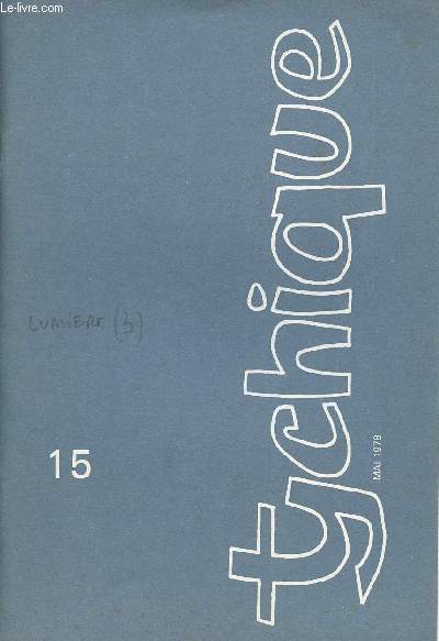 TYCHIQUE N15- MAI 78 : La vocation d'Esae / La puissance du Nom / Une lecture de l'Evangile de Marc / La vie nouvelle de Jsus-Christ par le Saint Esprit,etc