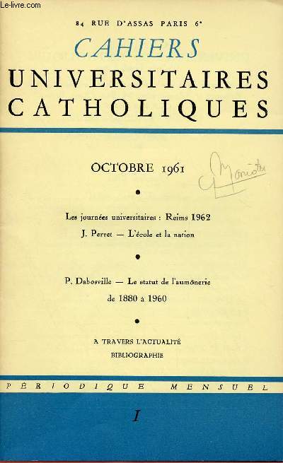 CAHIERS UNIVERSITAIRES CATHOLIQUES N1 - OCT 61 : Les journes universitaires : Reims 1962 / L'cole et la nation, par J. Perret / Le statut de l'aumnerie de 1880  1960, par P. Dabosville,etc