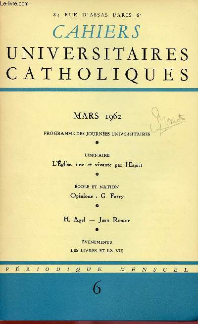 CAHIERS UNIVERSITAIRES CATHOLIQUES N6- MARS 62 : L'Eglise une et vivante par l'esprit / Jean Renoir, par H. Agel,etc