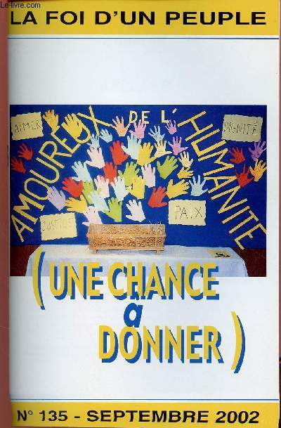 LA FOI D'UN PEUPLE N135- SEPT 2002 : UNE CHANCE A DONNER : Fiers d'tre jocistes / Appeler au ministre presbytral / Une exprience rare et prcieuse,etc