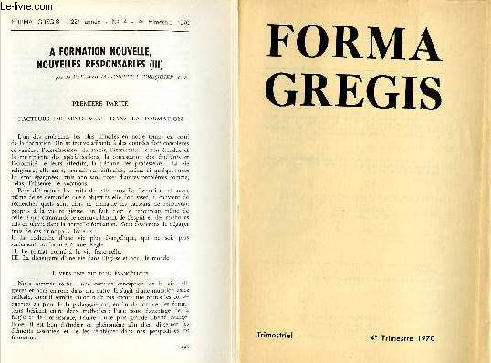 FORMA GREGIS - N4-22E ANNEE - 4EME TRIM 70 :Programe de l'anne 70-71 / A formation nouvelle, nouvelles responsabilits I, II et III / Code de vie augustinienne I et II,etc
