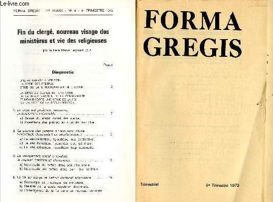 FORMA GREGIS N4-24e ANNEE- 4EME TRIM 72 : Fin du clerg, nouveau visage des ministres et vie des religieuse I et II, par P. Herv Legrand, O.P/ Charismes et tats de vie. Vie conjugale et vie religieuse, par P. Patrick Jacquemont, O.P,etc