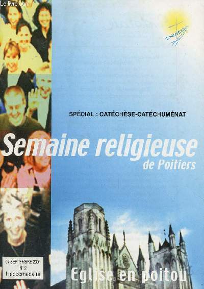 LA SEMAINE RELIGIEUSE DE POITIERS N2-7 SEPT 2001 : SPECIAL : CATECHESE - CATECHUMENAT