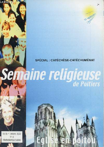 LA SEMAINE RELIGIEUSE DE POITIERS N3- 13 SEPT 2002 : SPECIAL : CATECHESE- CATECHUMENAT