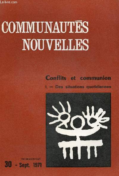 COMMUNAUTE NOUVELLE N30- SEPT 71 : CONFLITS ET COMMUNION : I- DES SITUATIONS QUOTIDIENNES