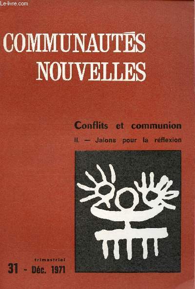 COMMUNAUTE NOUVELLE N31- DEC 71 : CONFLITS ET COMMUNION - II- JALONS POUR LA REFLEXION