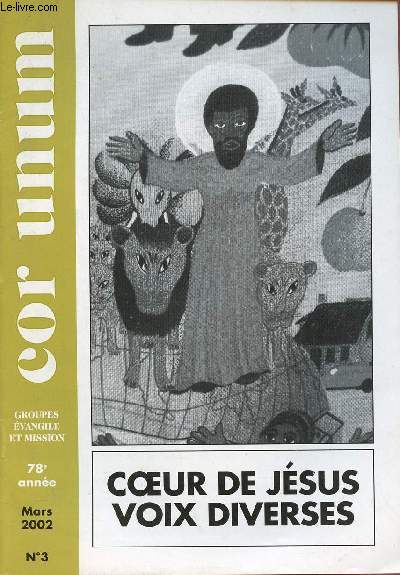 COR UNUM - GROUPES EVANGILES ET MISSION - 78E ANNEE- N3- MARS 2002 : COEUR DE JESUS, VOIX DIVERSES