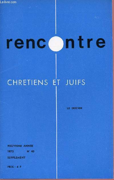 RENCONTRE - CHRETIENS ET JUIFS - N40- SUPPLMEENT 75 : LE DEICIDE