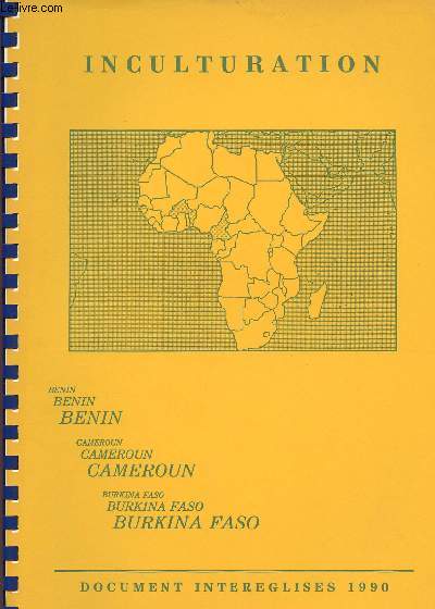 INCULTURATION - DOCUMENT INTEREGLISES 1990 : BENOIN, CAMEROUN, BURKINA FASO