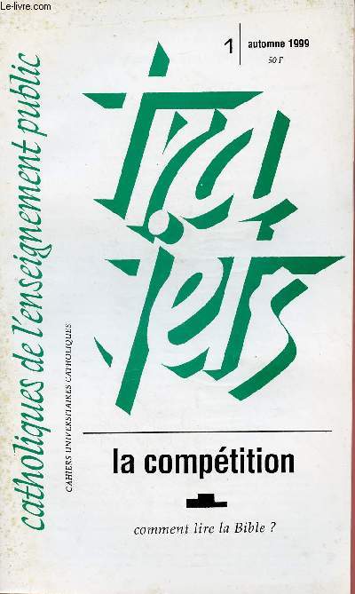 CATHOLIQUE DE L'ENSEIGNEMENT PUBLIC - TRAJETS N1- AUTOMNE 99 : LA COMPETITION
