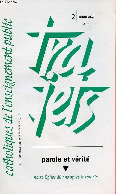 CATHOLIQUE DE L'ENSEIGNEMENT PUBLIC - TRAJETS N2- JAN 2003 : PAROLE ET VERITE - NOTRE EGLISE 40 ANS APRES LE CONCILE