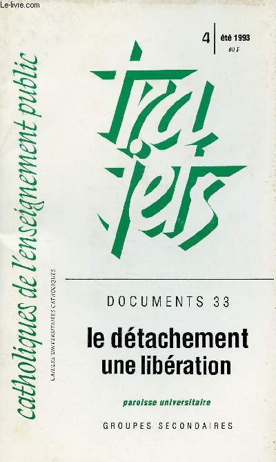 CATHOLIQUE DE L'ENSEIGNEMENT PUBLIC - TRAJETS N4- ETE 93 : DOCUMENTS 33 - LE DETACHEMENT UNE LIBERATION