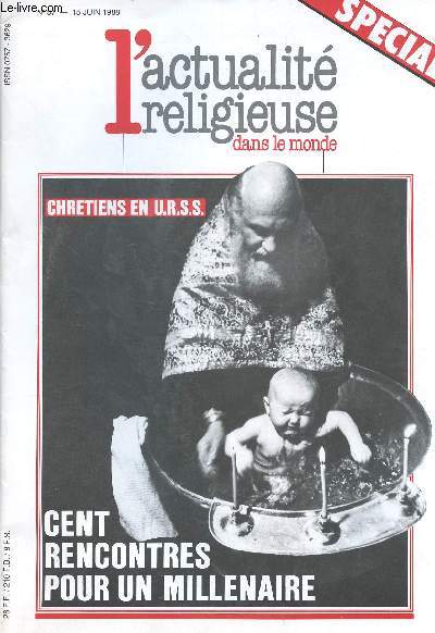 L'ACTUALITE RELIGIEUSE DANS LE MONDE N57- 15 JUIN 88 : Cent rencontres pour un millnaire / Chrtiens en U.R.S.S / Les responsables religieux et l'effet Le Pen / Martyrs au Vietnam : Au nom du Royaume,etc