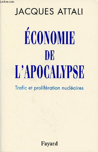 ECONOMIE DE L'APOCALYSPE - TRAFIC ET PROLIFERATION NUCLEAIRES