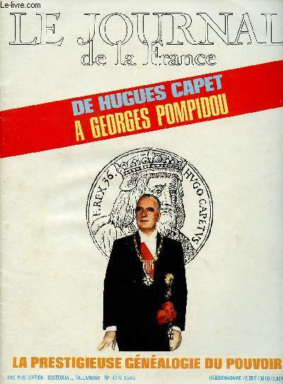 LE JOURNAL DE LA FRANCE -N HORS SERIE : DE HUGUES CAPET A GEORGES POMPIDOU