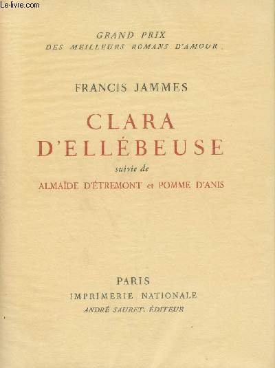 CLARA D'ELLEBEUSE - SUIVIE DE ALAMAIDE D'ETREMONT ET POMME D'ANIS