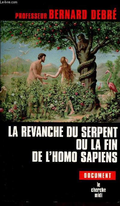 LA REVANCHE DU SERPENT OU LA FIN DE L'HOMO SAPIENS