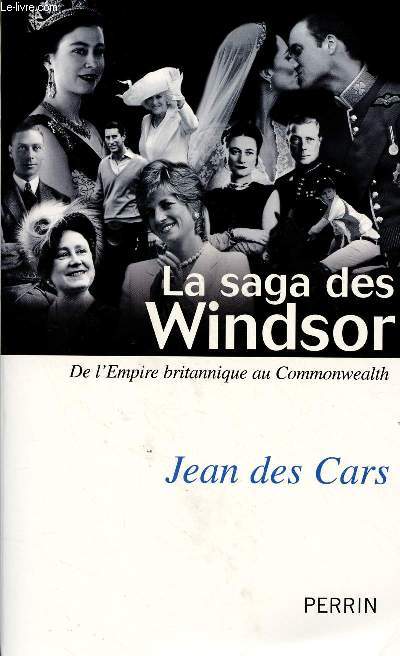 LA SAGA DES WINDSOR : DE L'EMPIRE BRITANNIQUE AU COMMONWEALTH