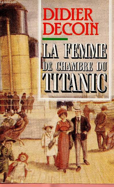 LA FEMME DE CHAMBRE DU TITANIC