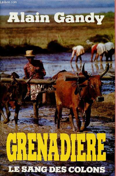 GRENADIERE : LE SANG DES COLONS