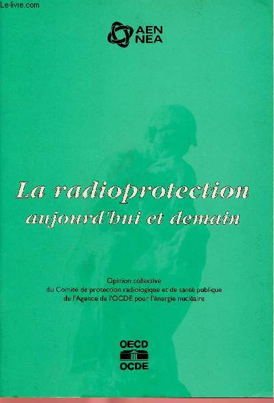 LA RADIOPROTECTION AUJOURD'HUI ET DEMAIN