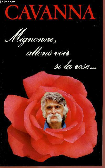 MIGNONNE, ALLONS VOIR SI LA ROSE ...