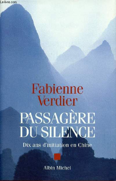 PASSAGERE DU SILENCE : DIX ANS D'INITIATION EN CHINE