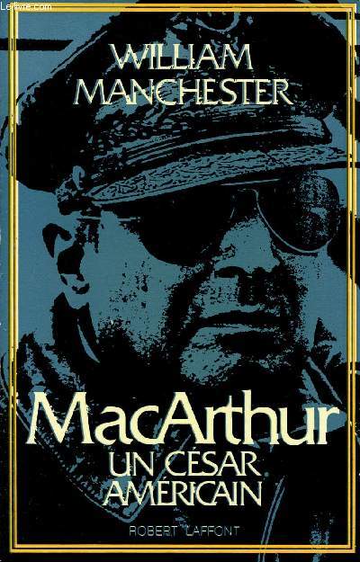 MACARTHUR UN CESAR AMERICAIN