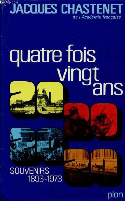 QUATRE FOIS VINGT ANS - SOUVENIRS 1893-1973