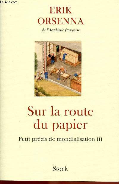 SUR LA ROUTE DU PAPIER - PETIT PRECIS DE MONDIALISATION III